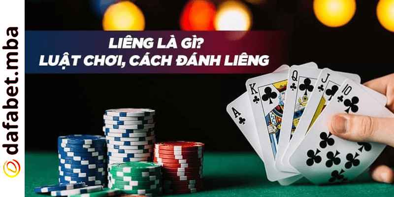 Luật chơi bài Liêng tại Dafabet