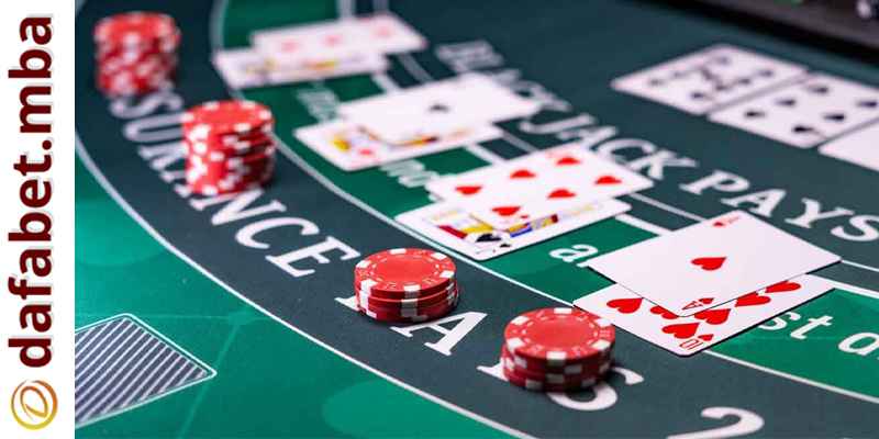 Luật chơi bài Blackjack tại Dafabet